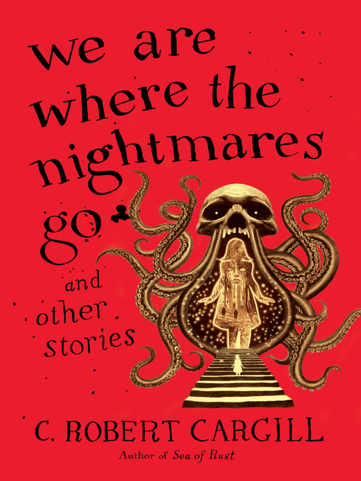 Cover image for We Are Where the Nightmares Go and Other Stories